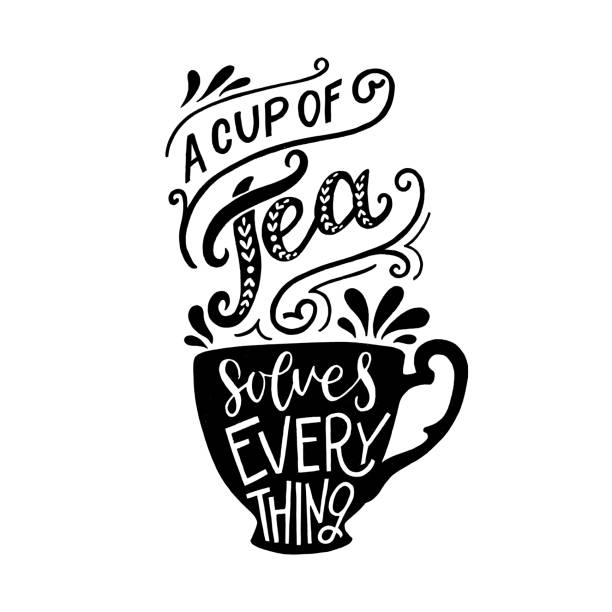 Hand lettered quote about tea A cup of tea solves everything hand drawn lettering with decorative elements and an elegant cup silhouette. Relaxing calligraphic text for kitchen, home, cafÃ©, poster, print, apparel. Vector dried tea leaves stock illustrations