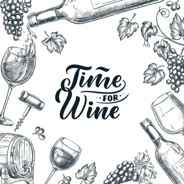 Vector illustration of Time for wine frame with hand drawn calligraphy lettering. Vector sketch illustration. Poster, label or menu design.