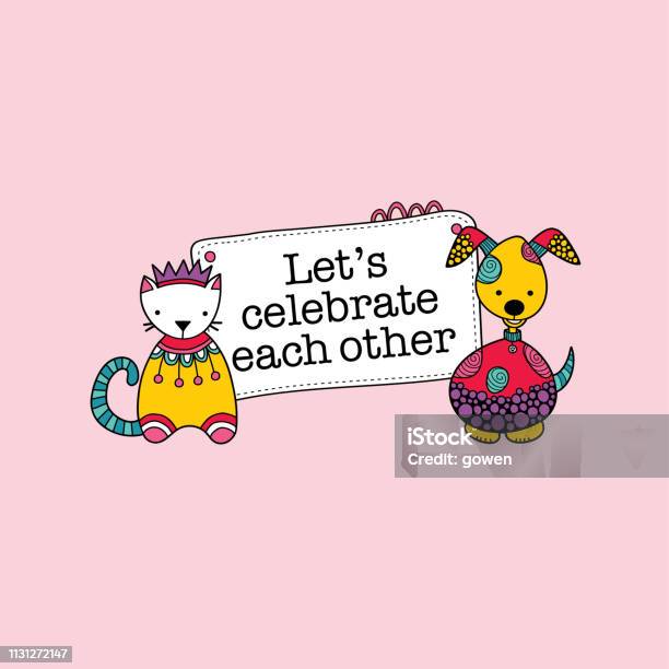 Lets Celebrate Each Other Sign With Cat And Dog Vector Illustration On A Pink Background Stock Illustration - Download Image Now