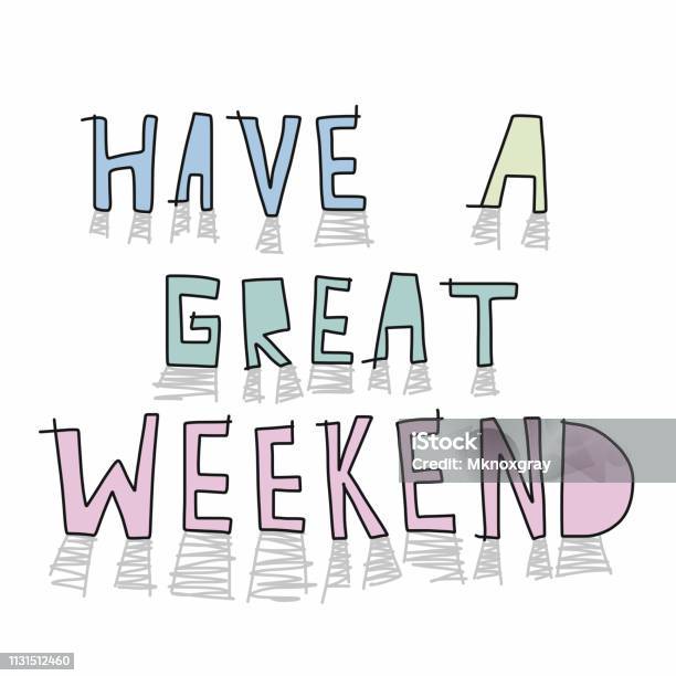 Weekend Word Lettering Have A Great Weekend Word Lettering Vector Illustration Stock ...