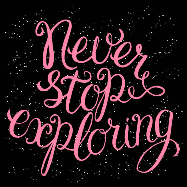 Never Stop Exploring Sign 60+ Never Stop Exploring Calligraphy Stock Illustrations, Royalty-Free ...