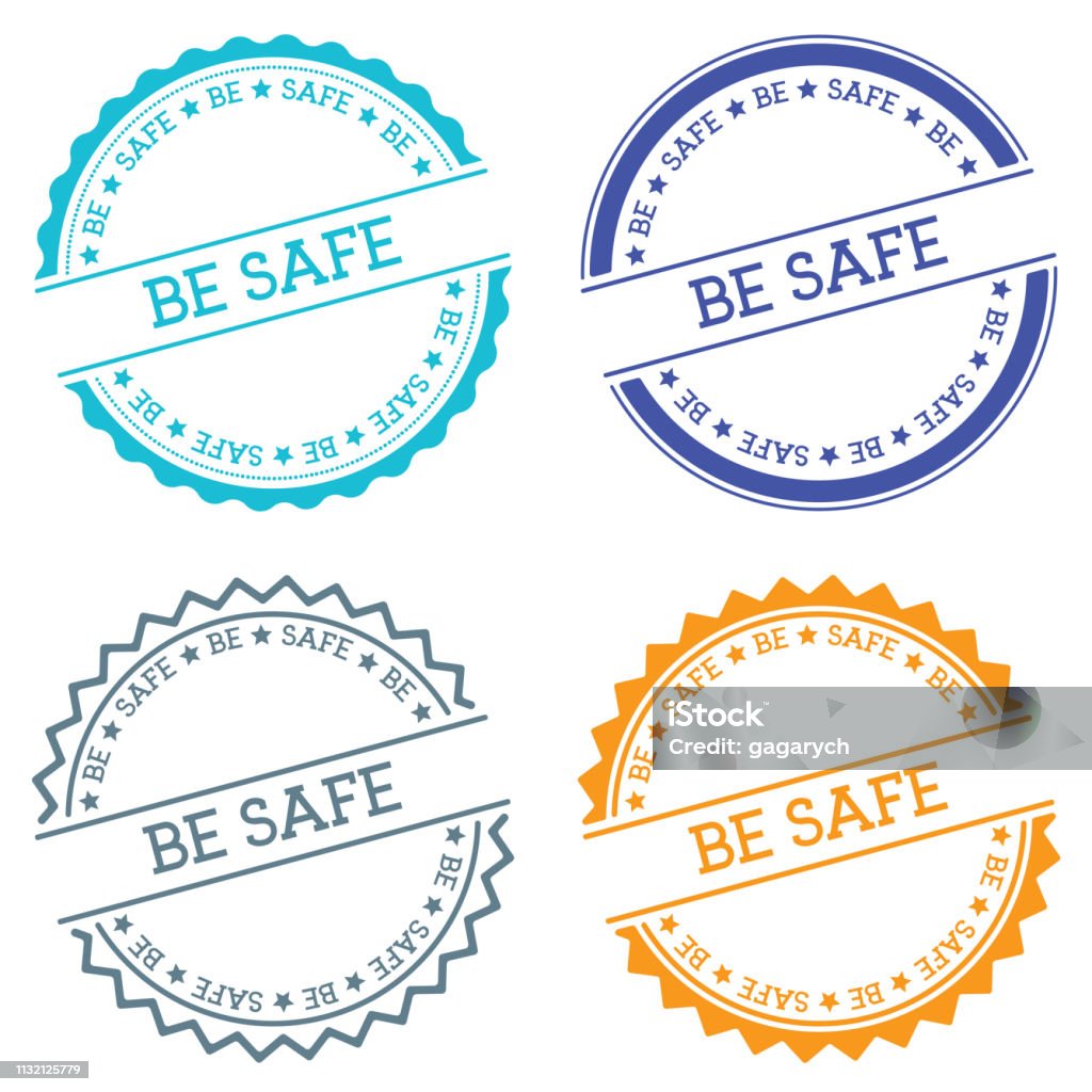 Be safe badge isolated on white background. Be safe badge isolated on white background. Flat style round label with text. Circular emblem vector illustration. Analog stock vector