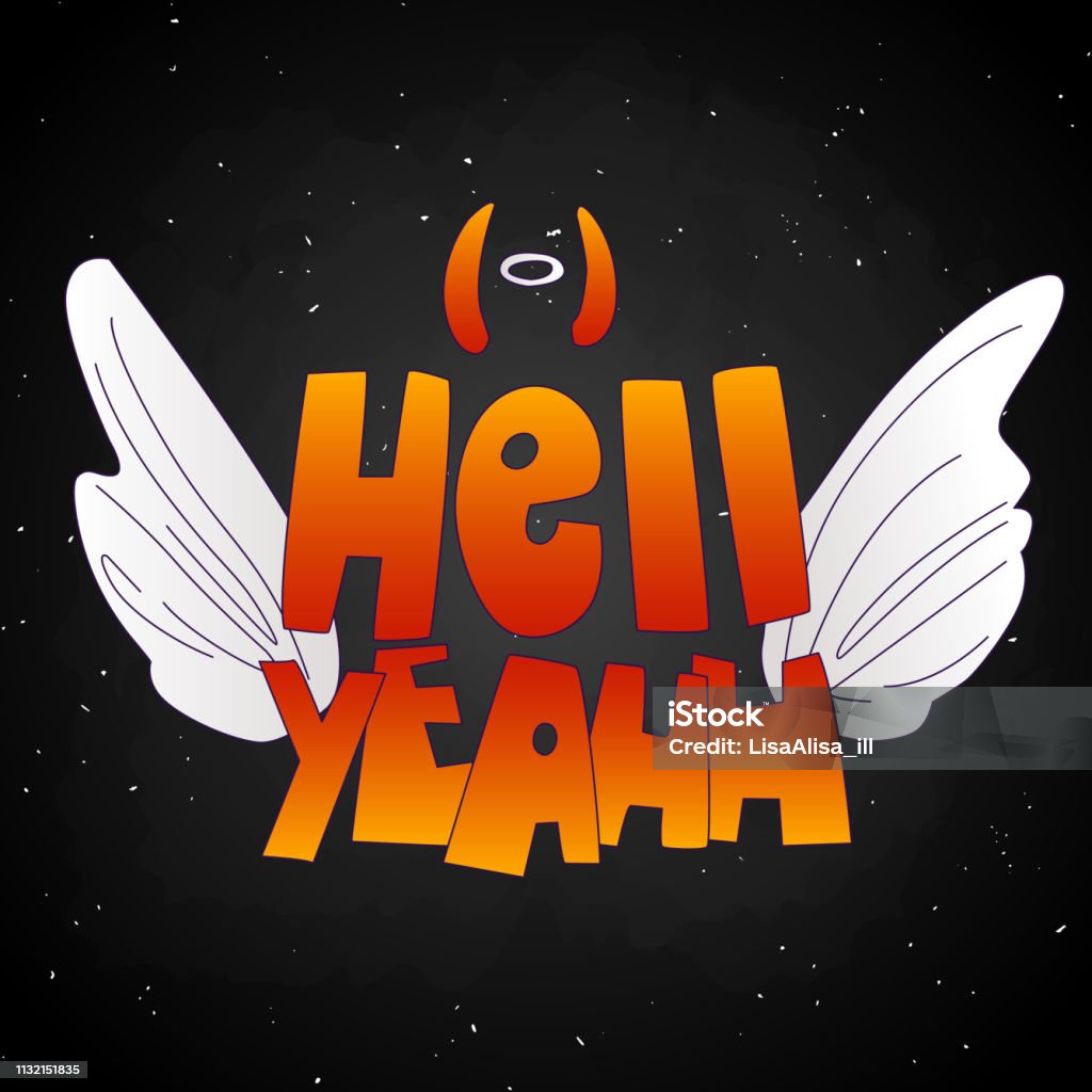 Hell Yeah cute cartoon lettering with angel wings and evil, devil horns, and saint halo under word Hell. Cute cartoon Hell Yeah lettering illustration, isolated on white. Bad girl, bad princess illustration Hell Yeah cute cartoon lettering with angel wings and evil, devil horns, and saint halo under word Hell. Cute cartoon Hell Yeah lettering illustration, isolated on white. Bad girl illustration Angel stock vector