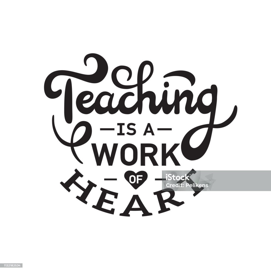 Teaching is a work of heart. Happy teachers day. Hand lettering design poster ranking professional highest degree, most excellent career result. Teaching is a work of heart. Happy teachers day. Hand lettering design poster ranking professional highest degree, most excellent career result. Vector illustration on white background Teacher stock vector