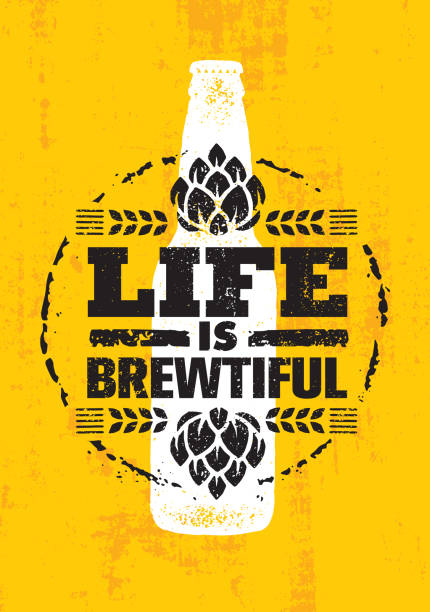 Life Is Brewtiful. Craft Beer Local Brewery Artisan Creative Vector Sign Concept. Rough Handmade Alcohol  Banner. Beverage Menu Page Design Element On Organic Texture Background pub illustrations stock illustrations
