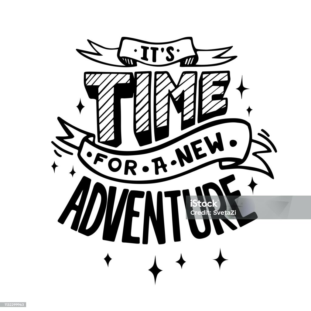 It's time for a new adventure It's time for a new adventure. Inspiration poster Adventure stock vector