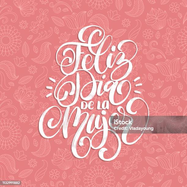 Feliz Dia De La Mujer Translated From Spanish Happy International Womens Day Handwritten Lettering In Vector Stock Illustration - Download Image Now