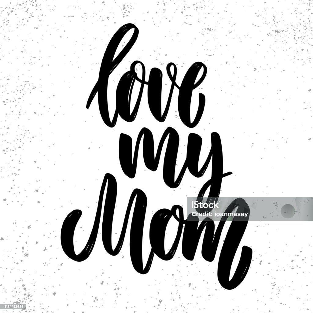 My Mum Lettering Love My Mom Lettering Phrase On Grunge Background Design Element For ...
