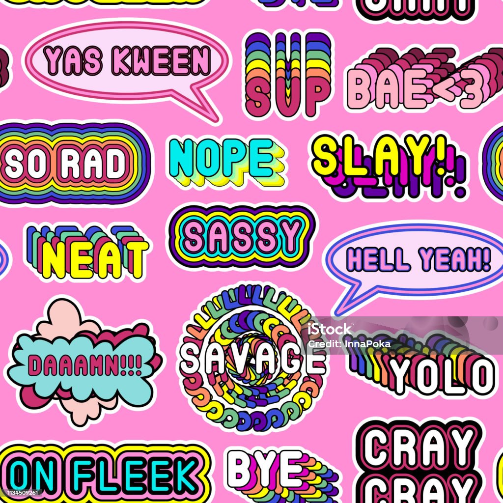 Seamless Pattern With Colorful Patches With Words Yolo Slay Hell Yeah Yas  Kween On Fleek Savage So Rad Etc Text Slang Acronyms And Abbreviations Wallpaper  Pink Background Stock Illustration - Download Image