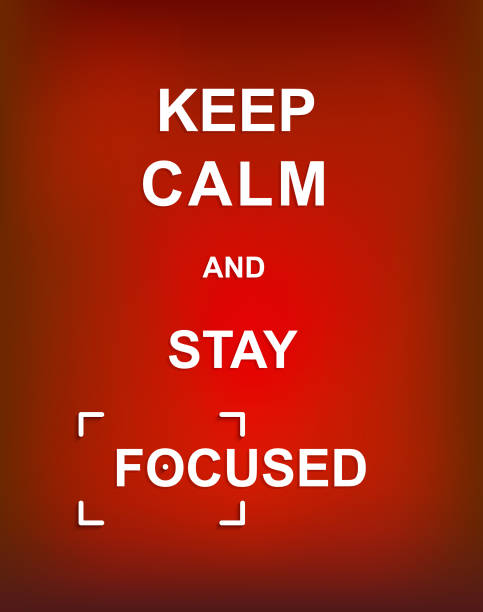 Keep Calm and Stay Focused vector art illustration