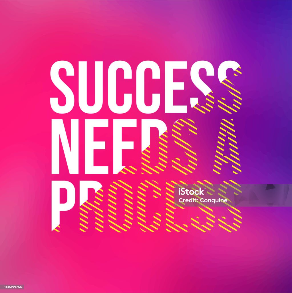 Success Needs A Process Successful Quote With Modern Background Vector ...