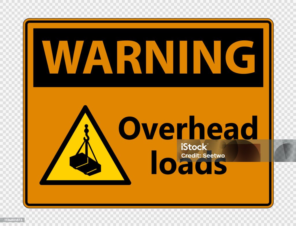 Overload Material Sign Warning Overhead Loads Sign On Transparent Background Stock ...