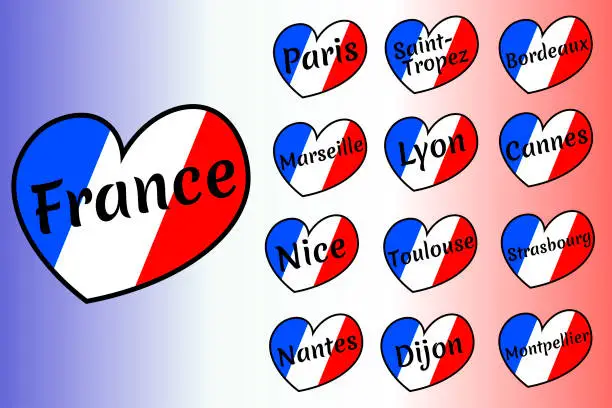 Vector illustration of Set of heart shaped France flags with inscription of city name: Marseille, Paris, Lyon, Toulouse, Nice, Bordeaux, Strasbourg, Montpellier, Dijon, Saint-Tropez, Nantes, Cannes. EPS10 illustration.