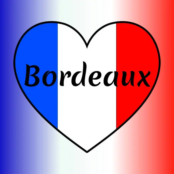 Vector illustration of Heart shaped France flag with inscription of city name: Bordeaux. French national colors flag gradient on the background. Vector EPS10 illustration.