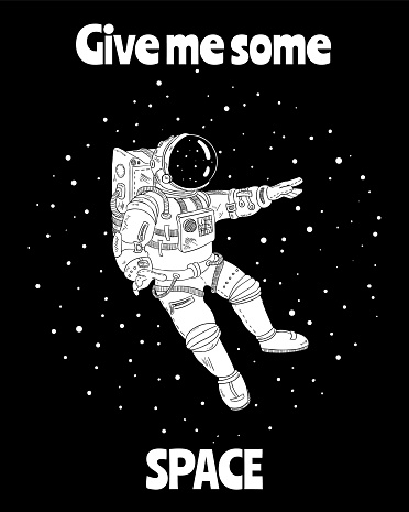Give me some space. Astronaut in outer space. Postcard design