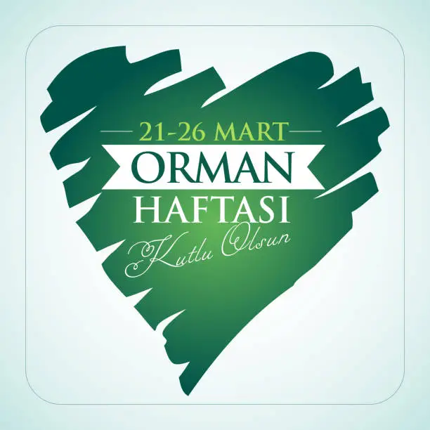 Vector illustration of 21 Mart Orman Haftası, Kutlu Olsun.  Translation: International Day of Forest. March 21. greeting card, Vector Illustration.