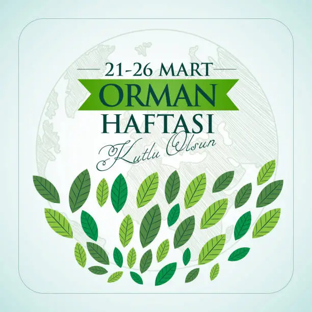 Vector illustration of 21 Mart Orman Haftası, Kutlu Olsun.  Translation: International Day of Forest. March 21. greeting card, Vector Illustration.