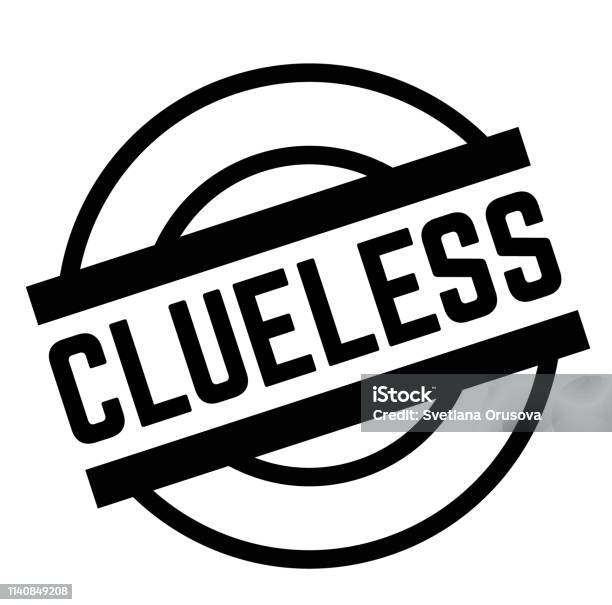 Print Clueless Stamp On White Stock Illustration - Download Image Now - Abstract, Art, Asking