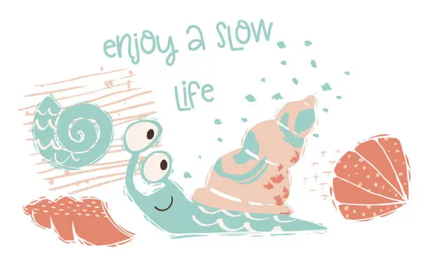 Vector illustration of Snail baby cute print. Sweet sea animal. Enjoy a slow life - text slogan.