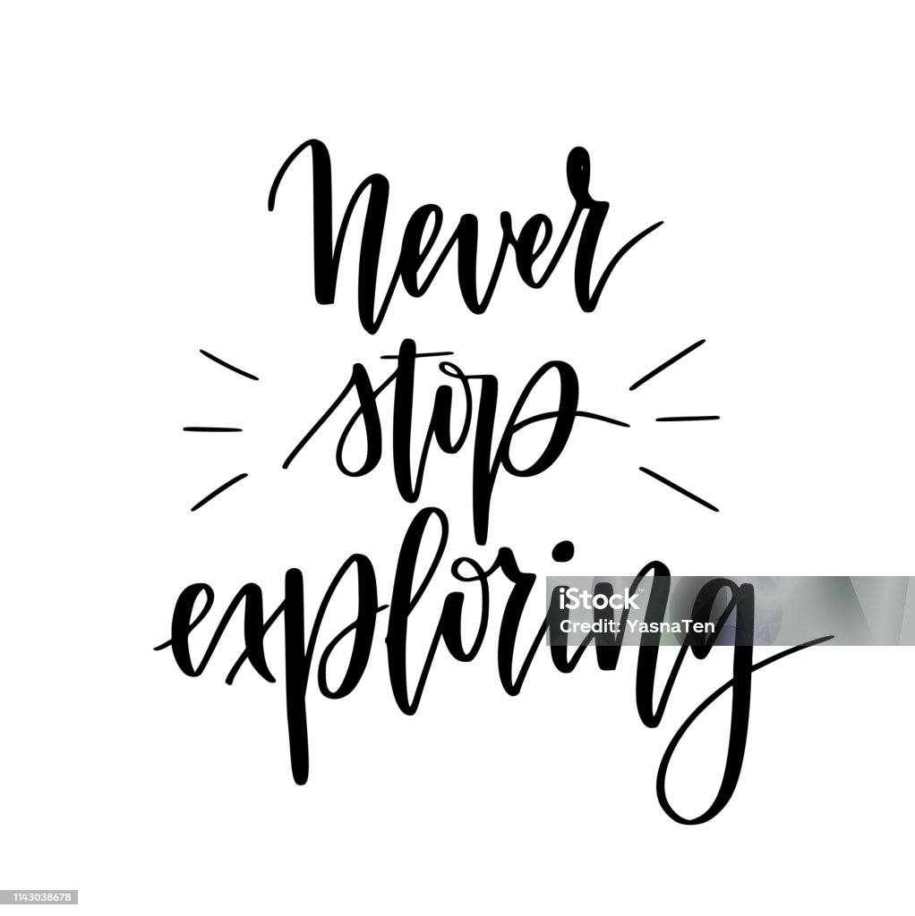 Never Stop Exploring Sign Never Stop Exploring Vector Motivational Calligraphy Design Inspiration ...