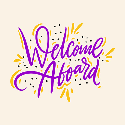 Welcome Aboard. Hand drawn vector lettering. Isolated on background. Motivation phrase. Design for poster, greeting card, photo album, banner.