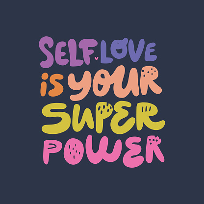 Self love is your superpower hand drawn quote. Girls power stylized multicolor flat lettering, typography. Encouraging message, inscription, phrase t-shirt print, banner, postcard