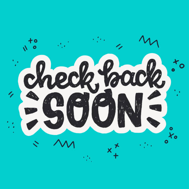 illustrazioni stock, clip art, cartoni animati e icone di tendenza di check back presto frase scritta a mano - 2971