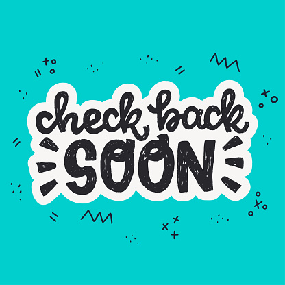 Check Back Soon hand drawn lettering inscription with doodle elements. Common web phrase calling for returning to the page for the latest news and updates. Handwritten text for site, blog, newsletter