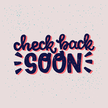 Check Back Soon hand drawn lettering inscription. Common web phrase calling for returning to the page for the latest news and updates. Handwritten text for site, post, blog, link button, mailout. vector