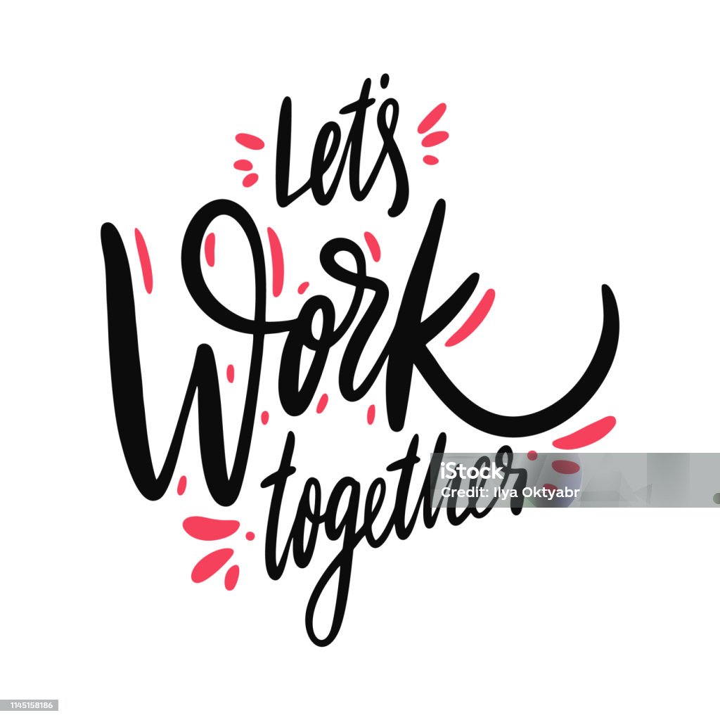 Work Together Sign Lets Work Together Hand Drawn Vector Lettering Isolated On White ...