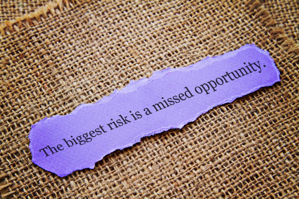 The biggest risk is a missed opportunity stock photo