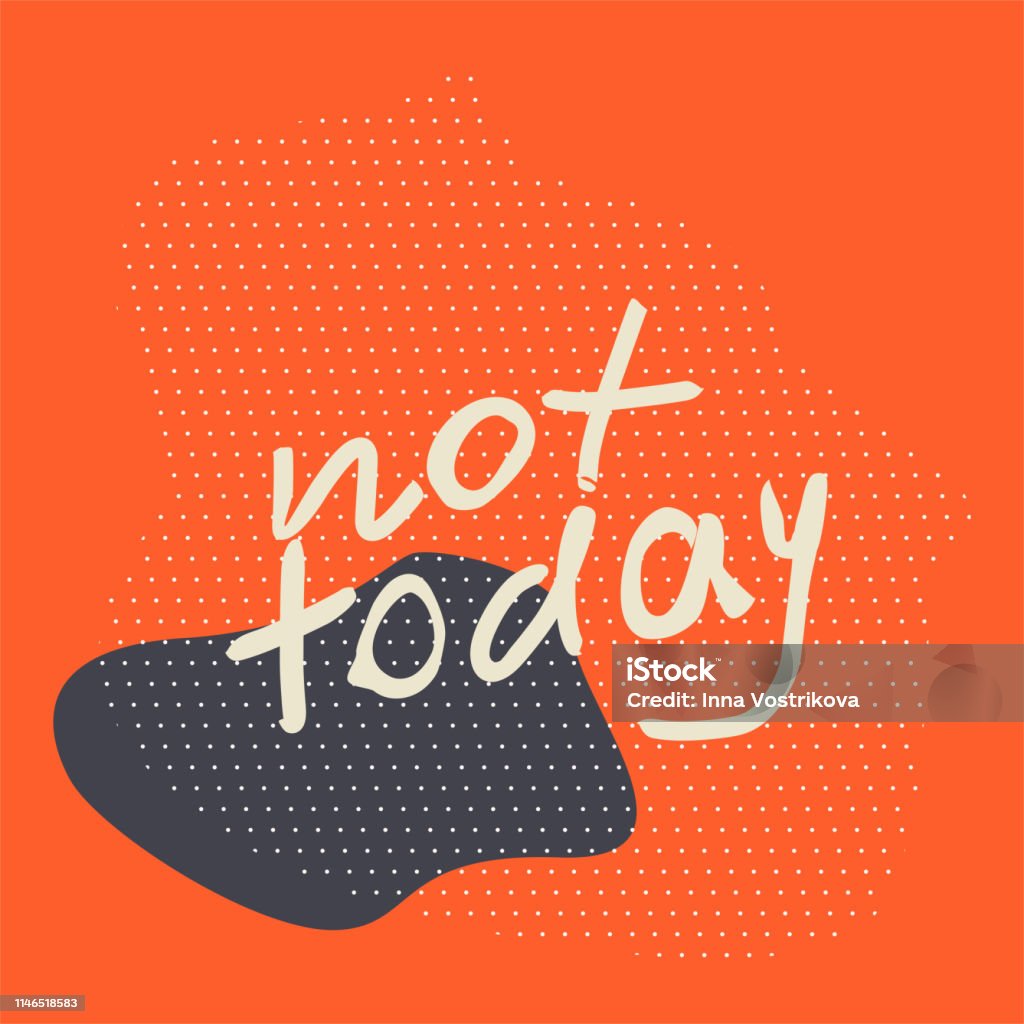 not-today-hand-drawn-vector-lettering-stock-illustration-download