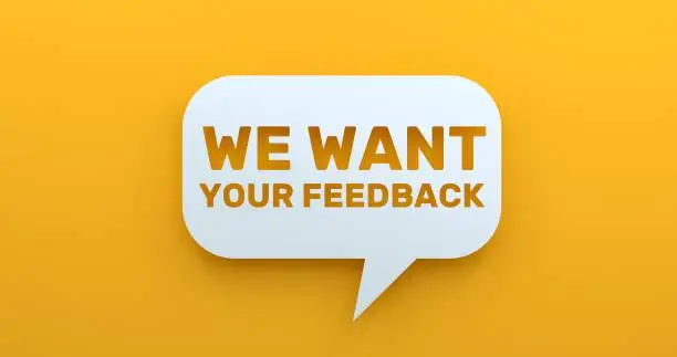 Photo of We Want Your Feedback. White Chat Bubble On Yellow Background