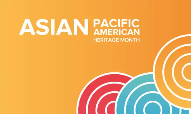 Vector illustration of Asian Pacific American Heritage Month. Celebrated in May. It celebrates the culture, traditions, and history of Asian Americans and Pacific Islanders in the United States. Poster, card, banner and background. Vector illustration