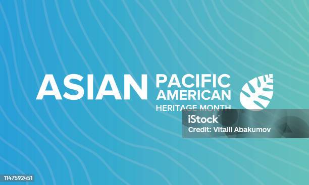 Asian Pacific American Heritage Month Celebrated In May It Celebrates The Culture Traditions And History Of Asian Americans And Pacific Islanders In The United States Poster Card Banner And Background Vector Illustration Stock Illustration - Download Image Now