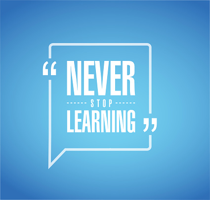 Never stop learning message bubble. isolated over a blue background