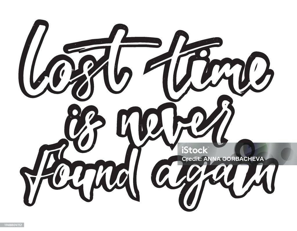Lost Time Is Never Found Again Motivation Quote Stock Illustration - Download Image Now - Badge, Business, Calligraphy - iStock Lost Time Is Never Found Again Motivation Quote Stock Illustration - Download Image Now - Badge, Business, Calligraphy - iStock