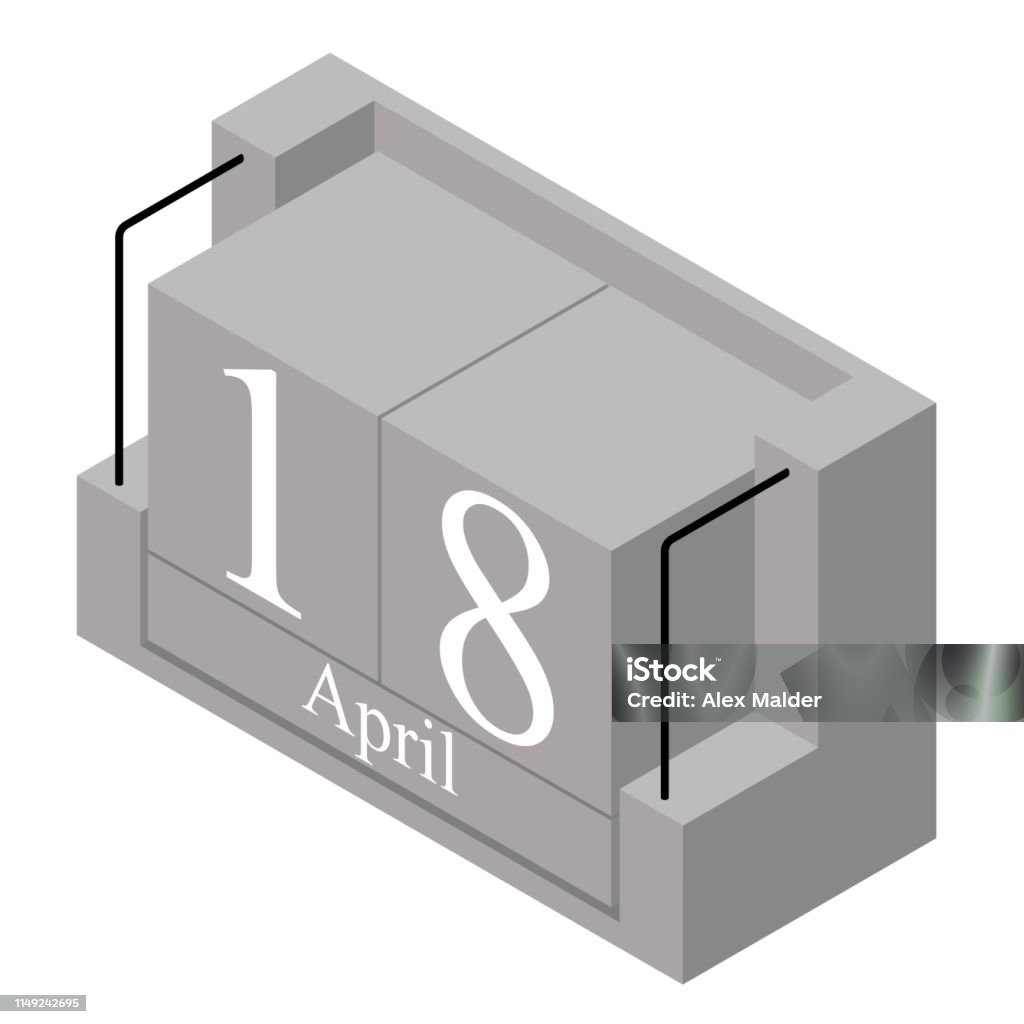 April 18th date on a single day calendar. Gray wood block calendar present date 18 and month April isolated on white background. Holiday. Season. Vector isometric illustration April stock vector