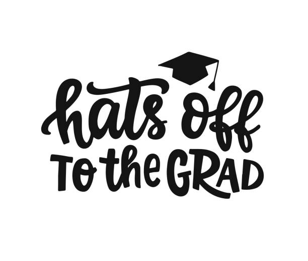 Hats off to the grad! Graduation label, banner Hats off to the grad! Graduation label, banner. Hand drawn vector lettering. Typography greeting, invitation card, sticker, party design, poster graduation designs stock illustrations