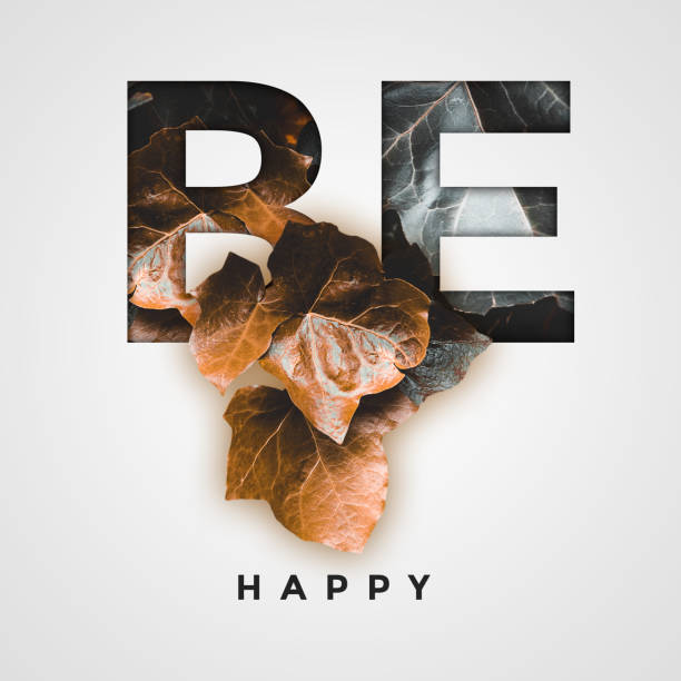 Be happy - quote. Modern text and creative typography. Nature concept design with autumn leaves. Design print for t-shirt,, badges, sticker, greeting card, banner, posters, flyers.