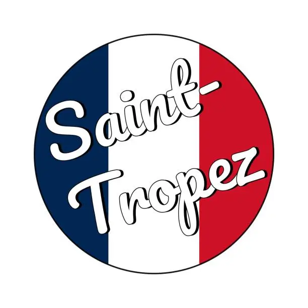 Vector illustration of Round button Icon of national flag of France with red, white and blue colors and inscription of city name: Saint-Tropez in modern style. Vector EPS10 illustration.