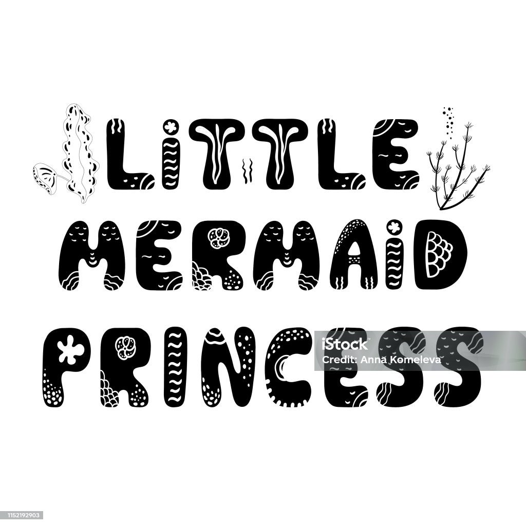 Ð½Ð°Ð´Ð¿Ð¸ÑÐ¸ Ð§Ð Little mermaid princess - hand drawn nursery poster with handdrawn lettering with sea elements in scandinavian style. White and black vector illustration. Algae stock vector