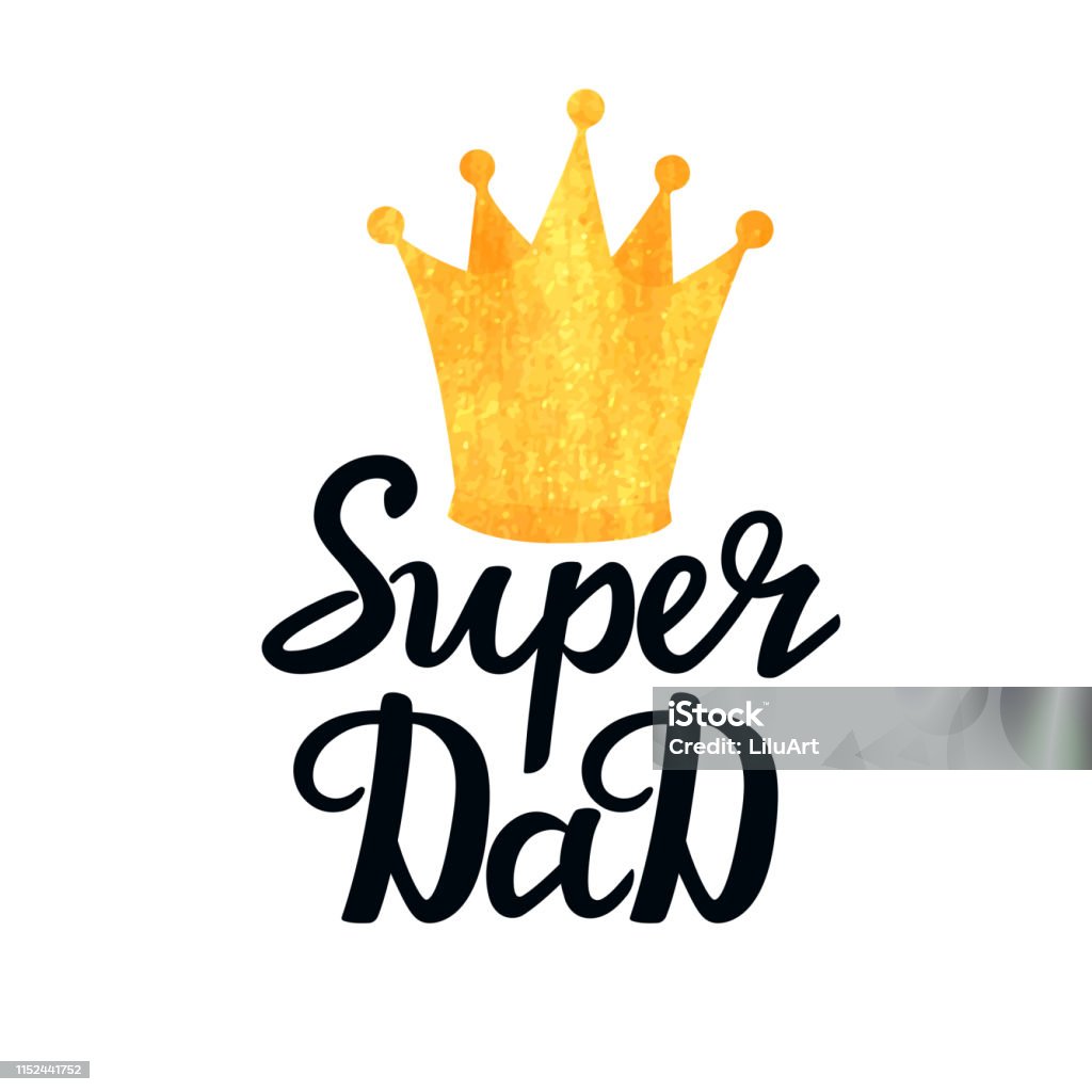 Super Dad Tay Vẽ Văn Bản Với Một Vương Miện Kết Cấu Vàng Thiệp ...