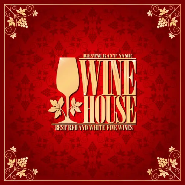 Vector illustration of Wine house best red and white fine wines gold frame with wineglass