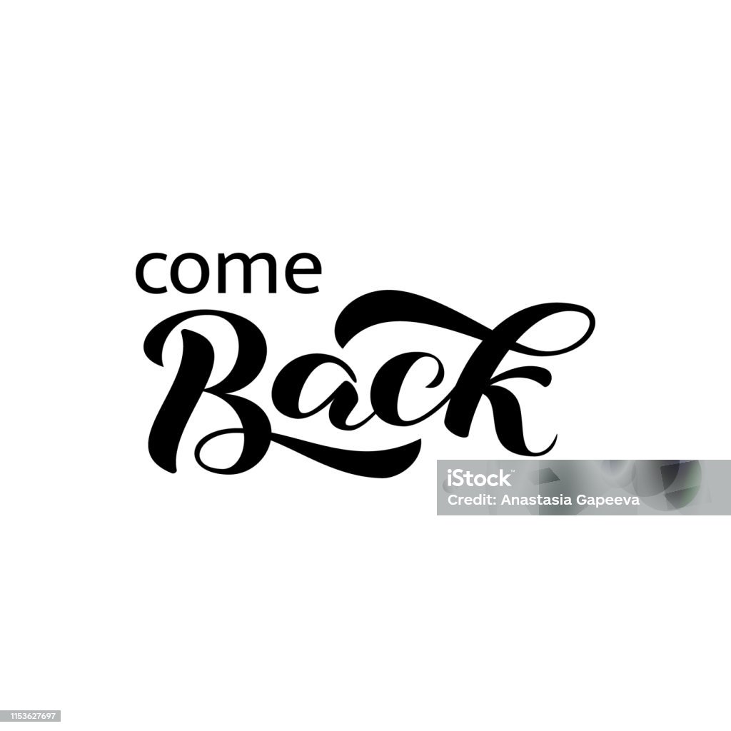 Coming Back Vector Come Back Brush Lettering Vector Illustration For Card Or Banner Stock ...
