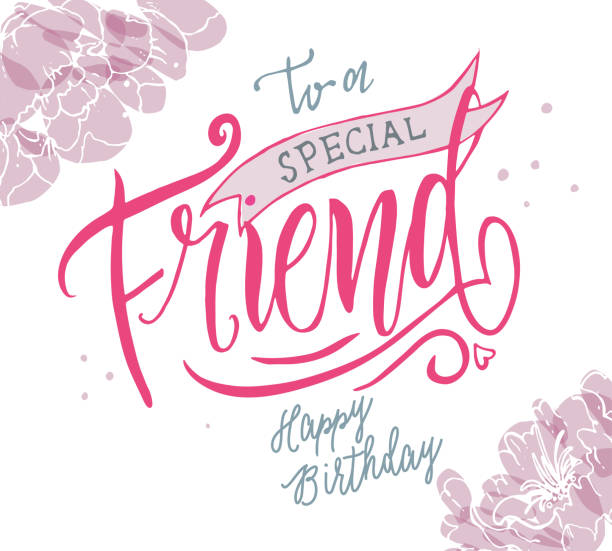 Vector illustration. Happy Birthday To a special Friend Vector illustration. Happy Birthday To a special Friend typography vector design for greeting cards and poster. Design template for birthday celebration.  Inscription, lettering. happy birthday best friend stock illustrations