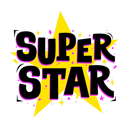 Super star. Vector typography for print design. Cute slogan for party posters, clothing, card, stickers.