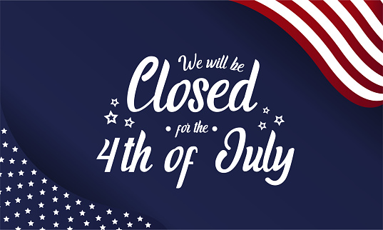 4th of July, Independence Day, we will be closed card or background. Vector illustration.