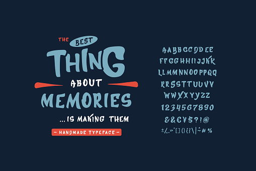 The best thing about memories ... is making them. Vintage typeface design. Fashion type. Brush alphabet. Modern display vector letters. Set of Latin characters, numbers, punctuation.