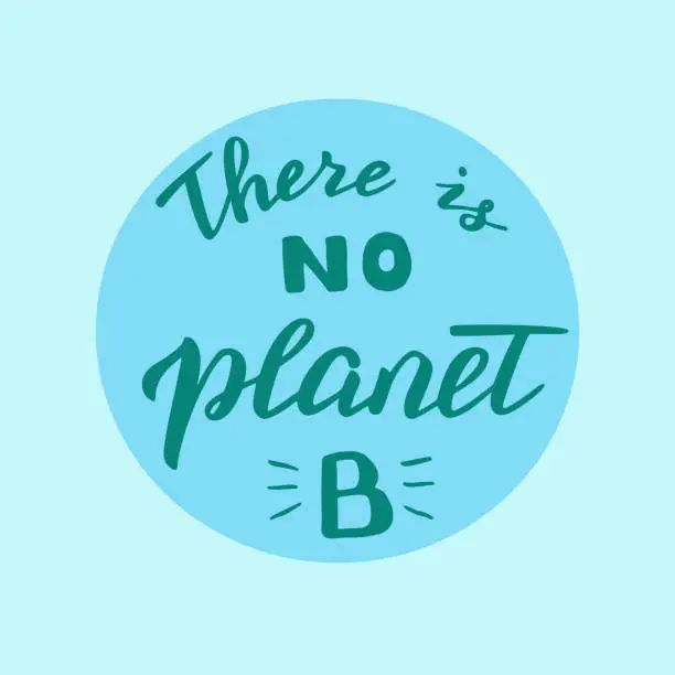 Vector illustration of Hand written there is no planet B quote. Vector format.